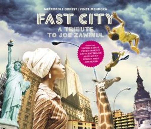 Vince Mendoza/Metropole Orchester – Fast City - A Tribute To Joe Zawinul
