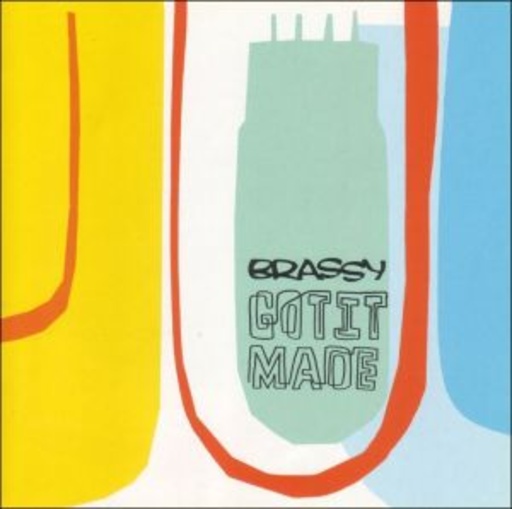 Brassy – Got It Made