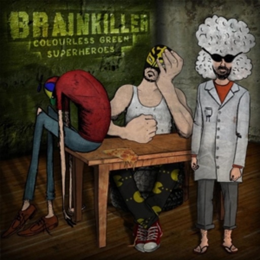 Brainkiller – Colourless Green