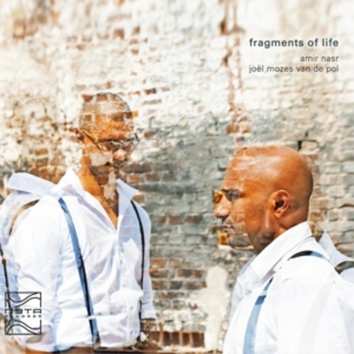 Amir Nasr & Joël Mozes Van De Pol – Fragments Of Life