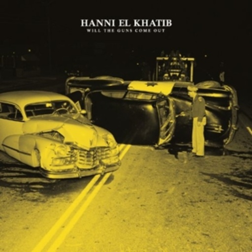 Hanni El Khatib – Will The Guns Come Out