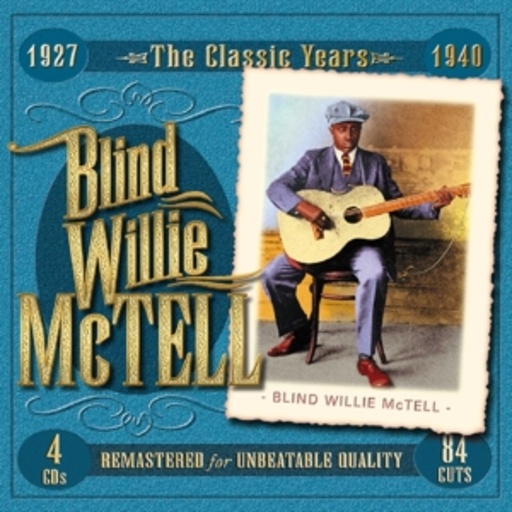 Willie McTell – The Classic Years 1927-1940