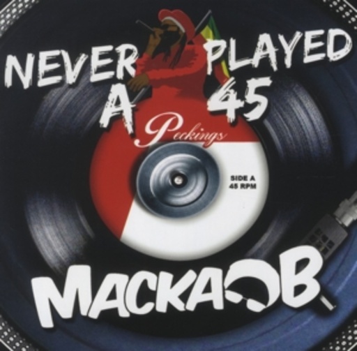 Macka B – Never Played A 45