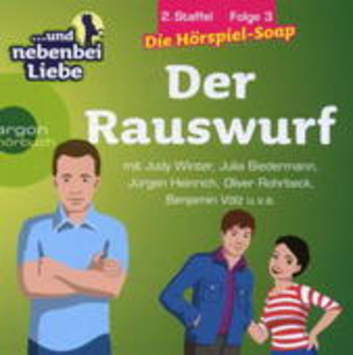 Diverse – ... und nebenbei Liebe - 2. Staffel, Folge 3: Der Rauswurf