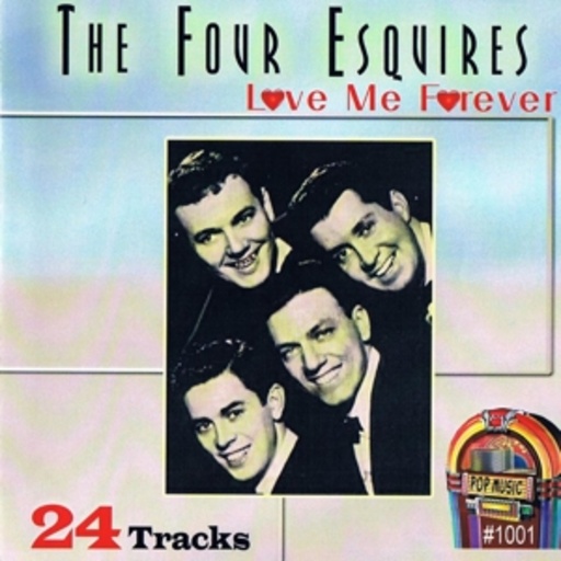 Four Esquires – Love Me Forever