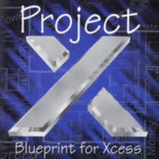Project X – Blueprint For Xcess
