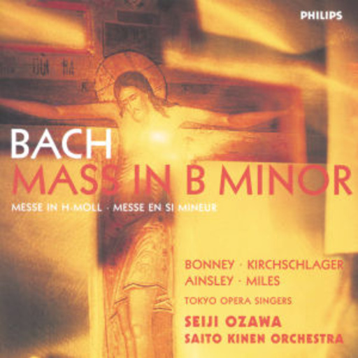 Seiji Ozawa/Saito Kinen Orchestra/Barbara Bonney – Bach: Mass In B Minor