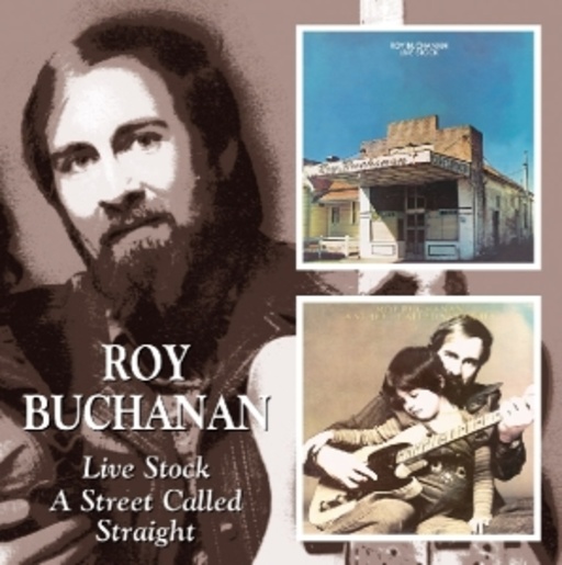 Roy Buchanan – Live Stock/A Street Called Straight