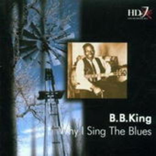 B.B. King – Why I Sing The Blues