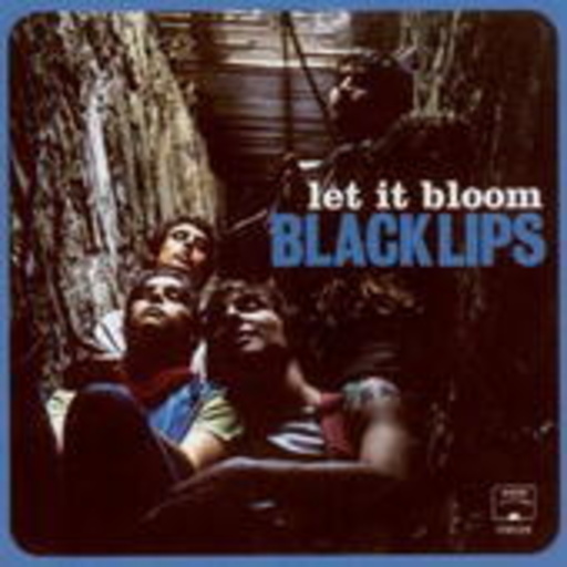 The Black Lips – Let It Bloom
