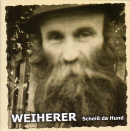 Weiherer – Scheiß da Hund