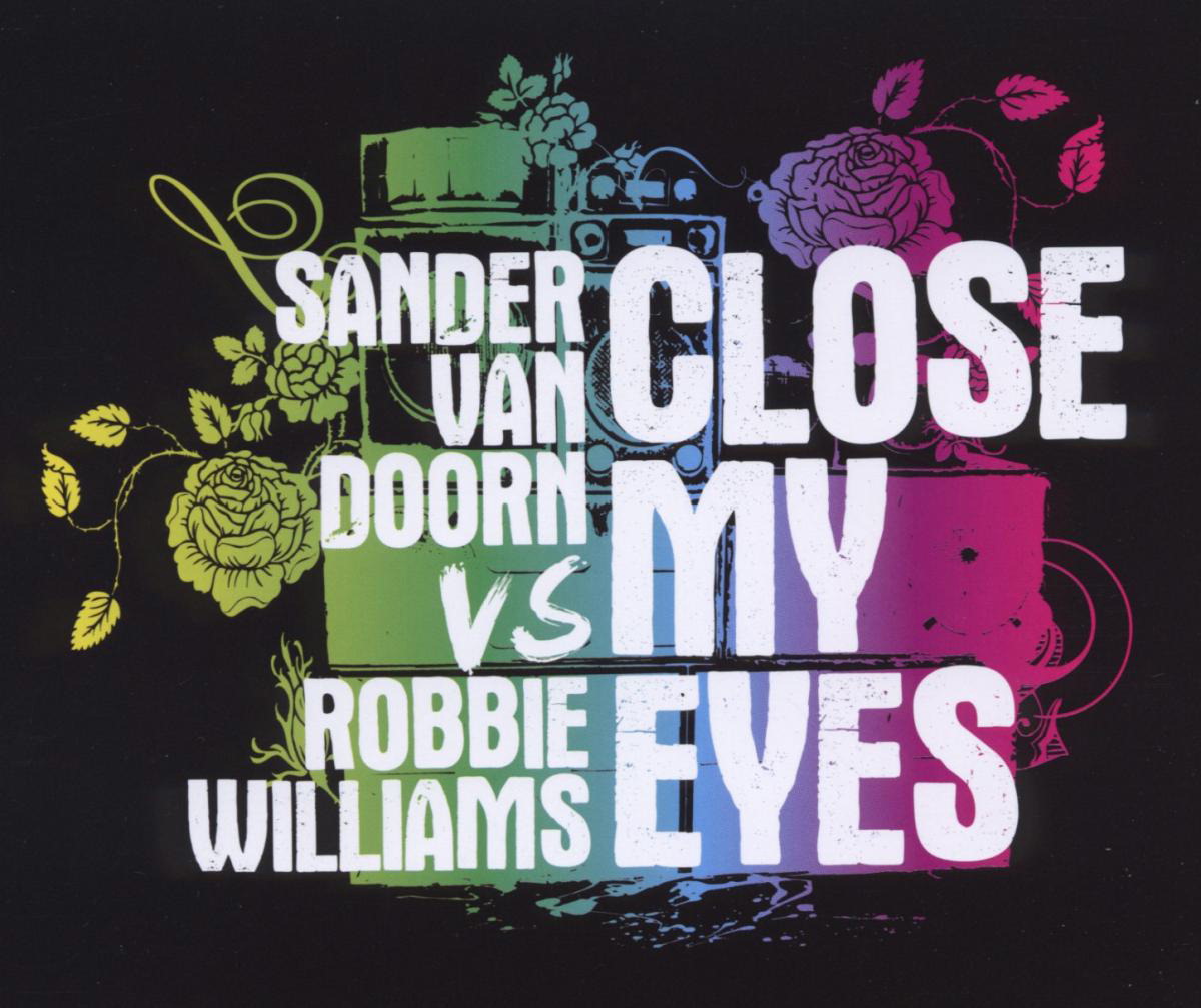 Sander Van Doorn vs. Robbie Williams – Close My Eyes