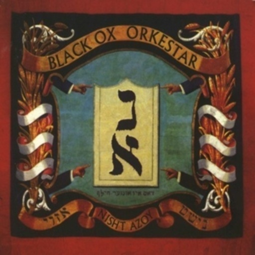 Black Ox Orkestar – Nisht Azoy