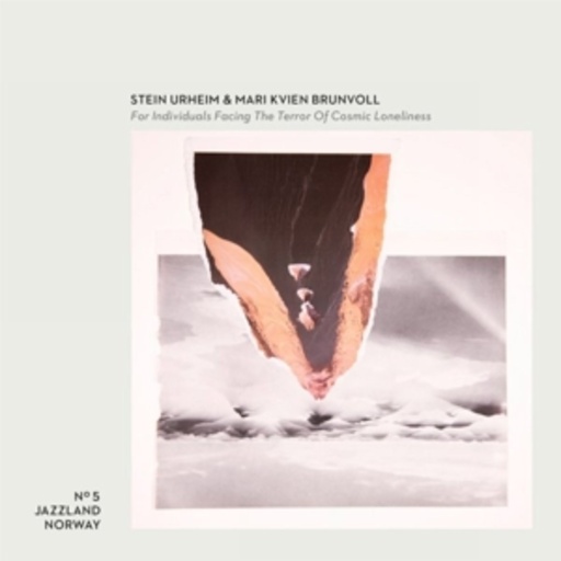 Stein Urheim & Mari Kvien – For Individuals Facing The Terror Of Cosmic Loneliness