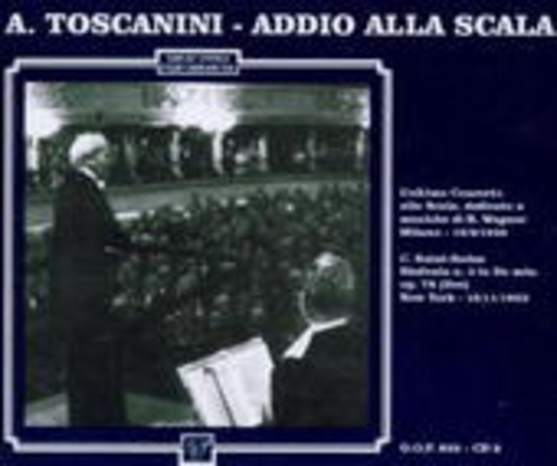 Arturo Toscanini/Orchestra Del Teatro Alla Scala/... – A. Toscanini - Addio Alla Scala