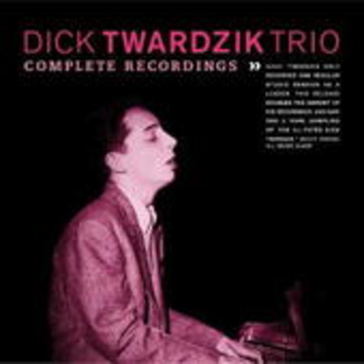 Dick Twardzik Trio – Complete Recordings