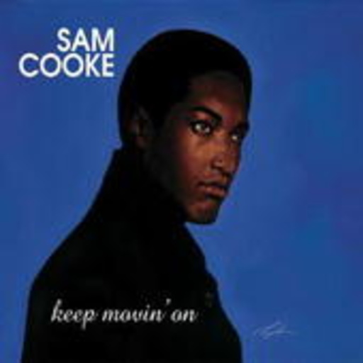 Sam Cooke – Keep Movin' On