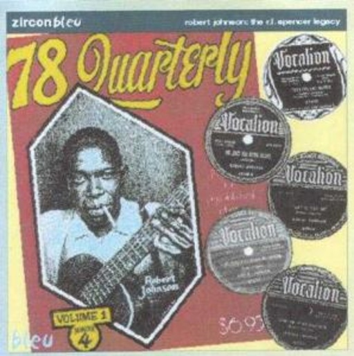 Robert Johnson – 78 Quarterly - The R. L. Spencer Legacy