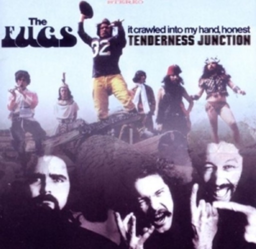Fugs – Tenderness Junction/It Crawled Into My Hand..