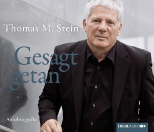 Thomas M. Stein – Gesagt Getan