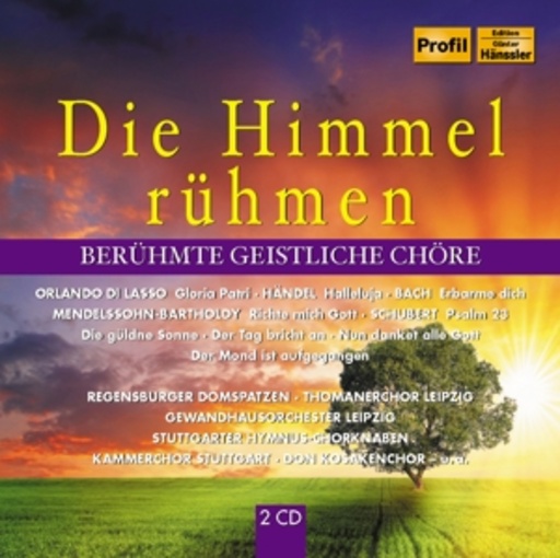 Diverse – Die Himmel rühmen - Berühmte geistliche Chöre
