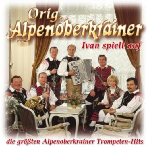 Alpenoberkrainer – Ivan spielt auf