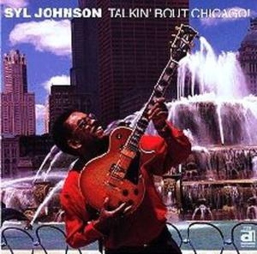 Syl Johnson – Talking Bout Chicago