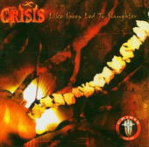 Crisis – Like Sheep Led To Slaughter