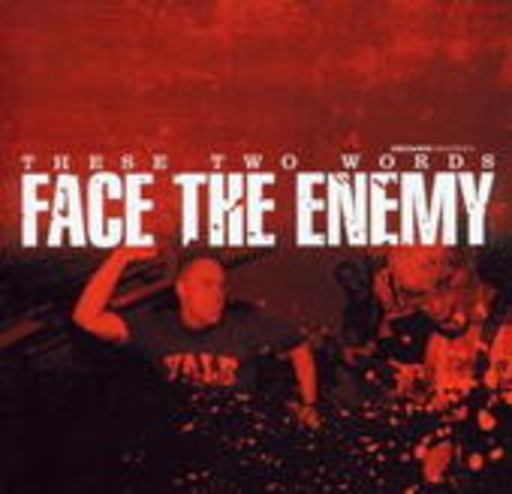 Face The Enemy – These Two Words