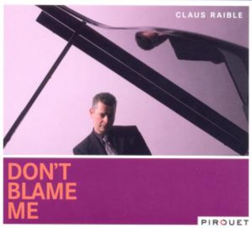 Claus Raible – Don't Blame Me