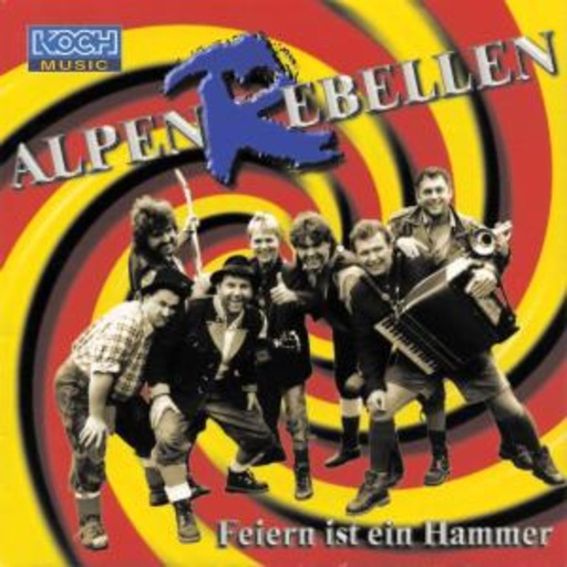 Alpenrebellen – Feiern ist ein Hammer