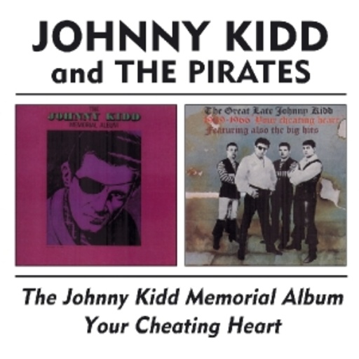 Johnny Kidd & The Pirates – Johnny Kidd Memorial Album/Your Cheating Heart