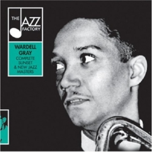 Wardell Gray – Complete Sunset & New Jazz Masters