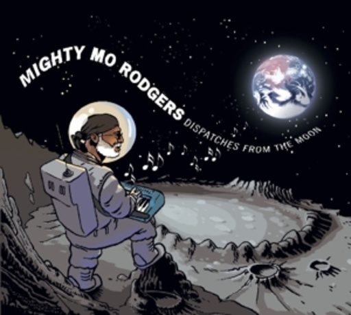 Mighty Mo Rogers – Dispatches From The Moon