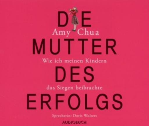 Doris Wolters – Die Mutter des Erfolgs - Wie ich meinen Kindern das Siegen beibrachte