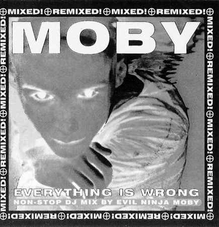 Moby – Everything Is Wrong - DJ Mix Album