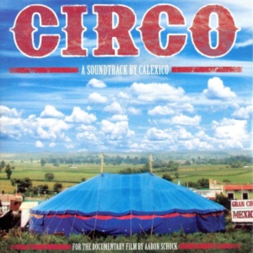 Calexico – Circo - A Soundtrack By Calexico