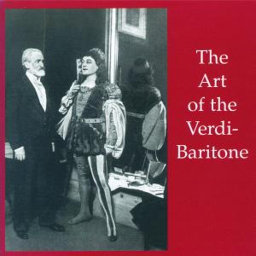 Victor Maurel/M. Battistini/M. Ancona/R. Stracciari – The Art Of The Verdi-Baritone (Historische Aufnahme 1906-1948)