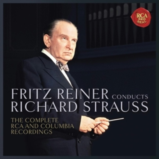Fritz Reiner – Conducts Richard Strauss - The Complete RCA And Columbia Recordings