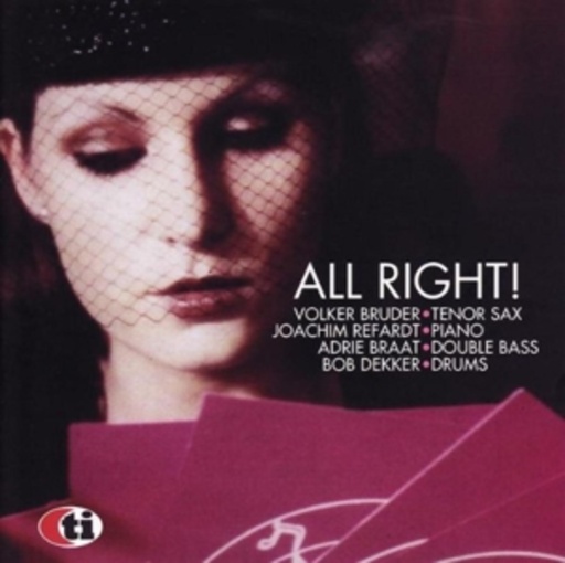 Volker Bruder/ Joachim Refardt/ Adrie Braat/ Bob Dekker – All Right