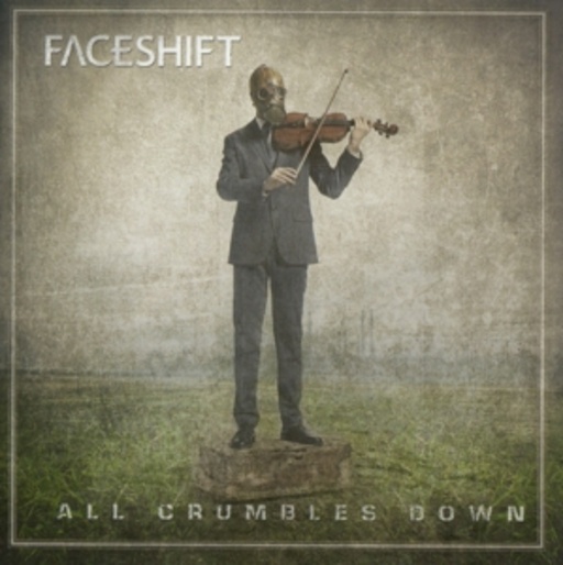 Faceshift – All Crumbles Down