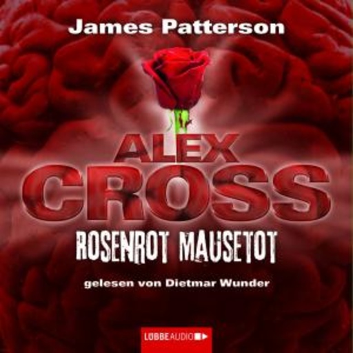 Alex Cross – Rosenrot Mausetot (6)