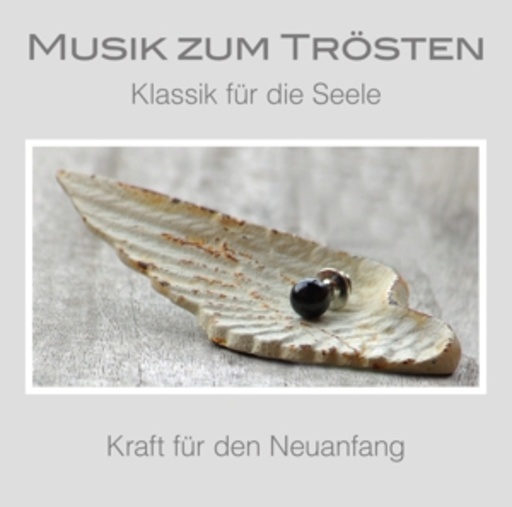 Diverse – Musik zum Trösten - Klassik für die Seele