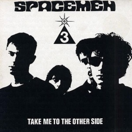 Spacemen 3 – Take Me To The Other Side