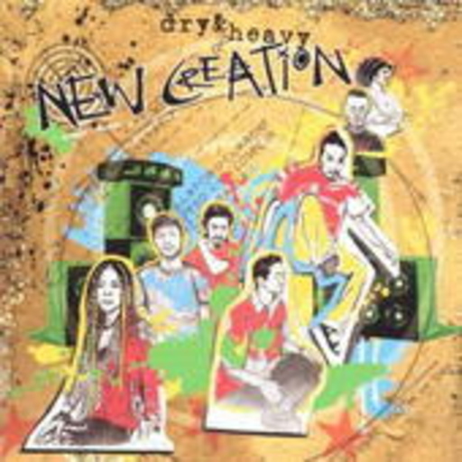 Dry And Heavy – New Creation