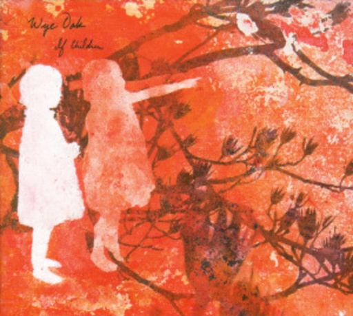 Wye Oak – If Children