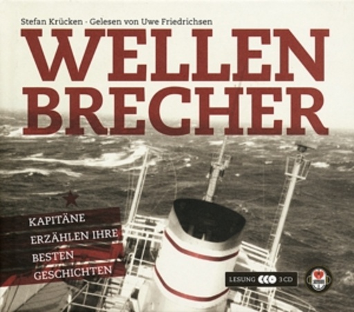 Uwe Friedrichsen – Wellenbrecher - Kapitäne erzählen ihre besten Geschichten