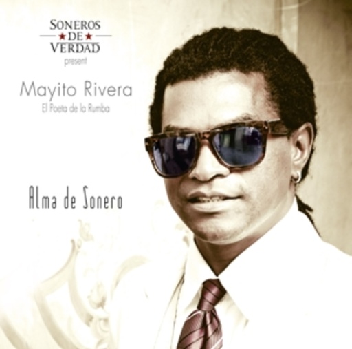 Mayito Rivera & Soneros De Verdad – Alma De Sonero