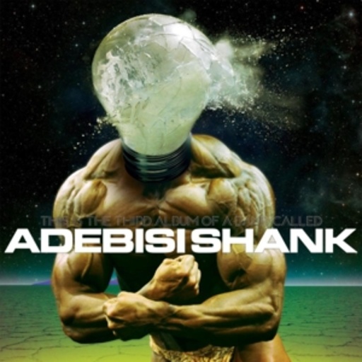 Adebisi Shank – This Is The Third Album Of A Band Called Adebisi Shank