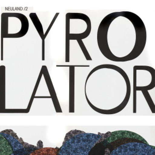 Pyrolator – Neuland/2